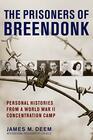 The Prisoners of Breendonk Personal Histories from a World War II Concentration Camp