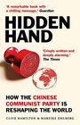 Hidden Hand Exposing How the Chinese Communist Party is Reshaping the World