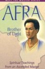 Afra Brother Of Light Spiritual Teachings From An Ascended Master