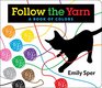 Follow the Yarn A Book of Colors