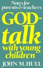 GodTalk With Young Children Notes for Parents and Teachers