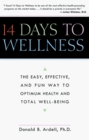 14 Days to Wellness The Easy Effective and Fun Way to Optimum Health