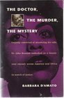 The Doctor the Murder the Mystery The True Story of the Dr John Banion Murder Case