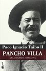 Pancho Villa Una biografia narrativa