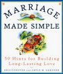 Marriage Made Simple Fifty Hints for Building LongLasting Love