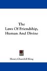 The Laws Of Friendship Human And Divine