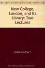 New College London and Its Library Two Lectures
