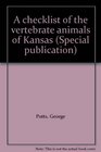 A Checklist of the Vertebrate Animals of Kansas