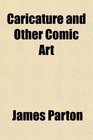 Caricature and Other Comic Art