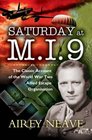 SATURDAY AT M.I.9: The Classic Account of the WW2 Allied Escape Organisation