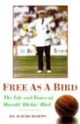Free as a Bird The Life and Times of Harold Dickie Bird