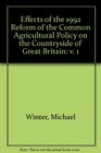Effects of the 1992 Reform of the Common Agricultural Policy on the Countryside of Great Britain v 1