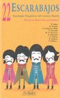 22 escarabajos / 22 Beetles Antologia hispanica del cuento Beatle / Hispanic Anthology of the Beatles
