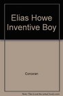Elias Howe Inventive Boy