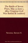 The Battle of Seven Pines May 31June 1 1862
