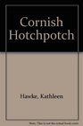 A Cornish Hotchpotch