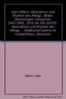Jean Helion Abstraktion und Mythen des Alltags  Bilder Zeichnungen Gouachen 19251983  298 bis 21101984 Stadtische Galerie im Lenbachhaus Munchen
