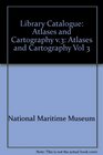 Library Catalogue Atlases and Cartography Vol 3
