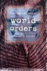 The Rise and Fall Of World Orders