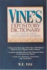 Vine's Expository Dictionary Of Old And New Testament Words Super Value Edition
