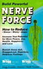 Build Powerful Nerve Force: Reduce Stress, Fear, Anger, Worry