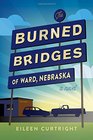 The Burned Bridges of Ward Nebraska