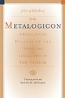 The Metalogicon A TwelfthCentury Defense of the Verbal and Logical Arts of the Trivium