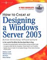 Active Directory Infrastructure How to Cheat at Designing a Windows Server 2003