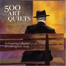 500 Art Quilts An Inspiring Collection of Contemporary Work