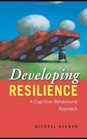 Developing Resilience A CognitiveBehavioural Approach
