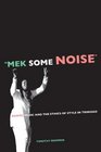 Mek Some Noise Gospel Music and the Ethics of Style in Trinidad