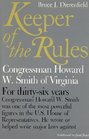 Keeper of the Rules Congressman Howard W Smith of Virginia