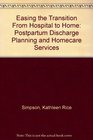 Easing the Transition from Hospital to Home  Postpartum Discharge Planning and Homecare Services
