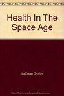 Health In The Space Age