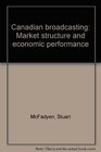 Canadian broadcasting Market structure and economic performance