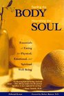 Feeding the Body Nourishing the Soul Essentials of Eating for Physical Emotional and Spiritual WellBeing
