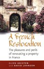 A French Restoration The Pleasures And Perils of Renovating a Property in France