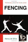 Fencing: The Skills of the Game