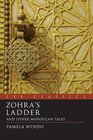 Zohra's Ladder And Other Moroccan Tales