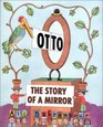 Otto The Story of a Mirror