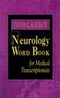 Dorland's Neurology Word Book for Medical Transcriptionists