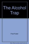 Alcohol Trap
