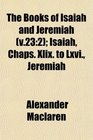The Books of Isaiah and Jeremiah  Isaiah Chaps Xlix to Lxvi Jeremiah
