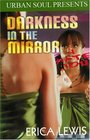 Darkness in the Mirror (Urban Soul Presents)
