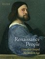Renaissance People Lives that Shaped the Modern Age