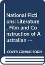 National Fictions Literature Film and Construction of Australian Narrative