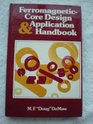 Ferromagnetic-Core Design and Application Handbook