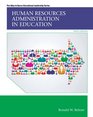 Human Resources Administration in Education with Enhanced Pearson eText  Access Card Package