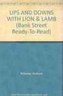 UPS AND DOWNS WITH LION & LAMB (Bank Street Ready-To-Read)