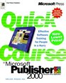 Quick Course  in Microsoft  Publisher 2000